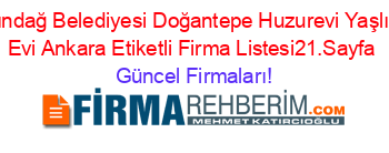 Altındağ+Belediyesi+Doğantepe+Huzurevi+Yaşlılar+Evi+Ankara+Etiketli+Firma+Listesi21.Sayfa Güncel+Firmaları!