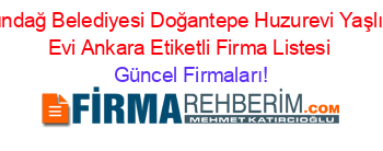Altındağ+Belediyesi+Doğantepe+Huzurevi+Yaşlılar+Evi+Ankara+Etiketli+Firma+Listesi Güncel+Firmaları!