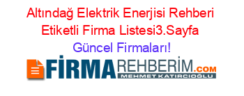 Altındağ+Elektrik+Enerjisi+Rehberi+Etiketli+Firma+Listesi3.Sayfa Güncel+Firmaları!