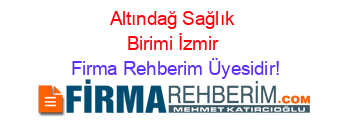 Altındağ+Sağlık+Birimi+İzmir Firma+Rehberim+Üyesidir!