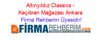 Altınyıldız+Classics+-+Keçiören+Mağazası+Ankara Firma+Rehberim+Üyesidir!