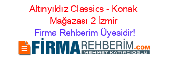 Altınyıldız+Classics+-+Konak+Mağazası+2+İzmir Firma+Rehberim+Üyesidir!
