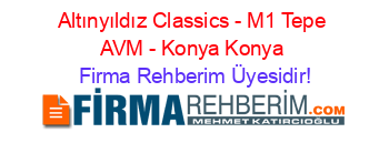 Altınyıldız+Classics+-+M1+Tepe+AVM+-+Konya+Konya Firma+Rehberim+Üyesidir!