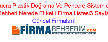 Alucra+Plastik+Doğrama+Ve+Pencere+Sistemleri+Rehberi+Nerede+Etiketli+Firma+Listesi3.Sayfa Güncel+Firmaları!