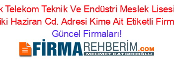 Amasya+Türk+Telekom+Teknik+Ve+Endüstri+Meslek+Lisesi,+Hızır+Paşa+Mah.+Oniki+Haziran+Cd.+Adresi+Kime+Ait+Etiketli+Firma+Listesi Güncel+Firmaları!