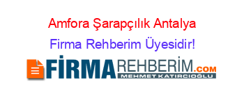 Amfora+Şarapçılık+Antalya Firma+Rehberim+Üyesidir!