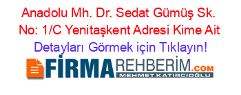 Anadolu+Mh.+Dr.+Sedat+Gümüş+Sk.+No:+1/C+Yenitaşkent+Adresi+Kime+Ait Detayları+Görmek+için+Tıklayın!