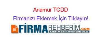 Anamur+TCDD Firmanızı+Eklemek+İçin+Tıklayın!