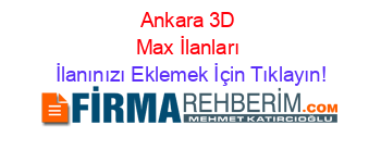 Ankara+3D+Max+İlanları İlanınızı+Eklemek+İçin+Tıklayın!