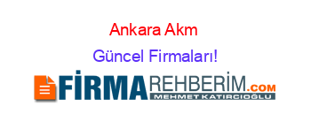 Ankara+Akm+ Güncel+Firmaları!