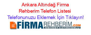 +Ankara+Altındağ+Firma+Rehberim+Telefon+Listesi Telefonunuzu+Eklemek+İçin+Tıklayın!