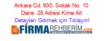 Ankara+Cd.+930.+Sokak+No:+10+Daire:+25+Adresi+Kime+Ait Detayları+Görmek+için+Tıklayın!