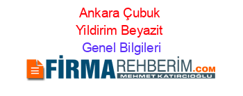Ankara+Çubuk+Yildirim+Beyazit Genel+Bilgileri