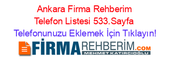 +Ankara+Firma+Rehberim+Telefon+Listesi+533.Sayfa Telefonunuzu+Eklemek+İçin+Tıklayın!