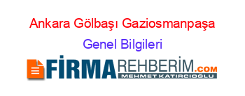 Ankara+Gölbaşı+Gaziosmanpaşa Genel+Bilgileri