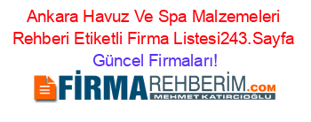 Ankara+Havuz+Ve+Spa+Malzemeleri+Rehberi+Etiketli+Firma+Listesi243.Sayfa Güncel+Firmaları!