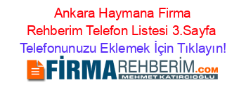 +Ankara+Haymana+Firma+Rehberim+Telefon+Listesi+3.Sayfa Telefonunuzu+Eklemek+İçin+Tıklayın!