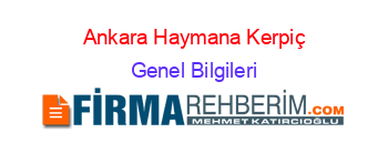 Ankara+Haymana+Kerpiç Genel+Bilgileri