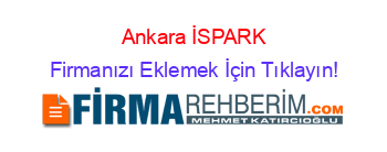 Ankara+İSPARK Firmanızı+Eklemek+İçin+Tıklayın!