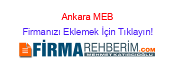 Ankara+MEB Firmanızı+Eklemek+İçin+Tıklayın!