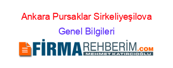 Ankara+Pursaklar+Sirkeliyeşilova Genel+Bilgileri