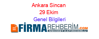 Ankara+Sincan+29+Ekim Genel+Bilgileri