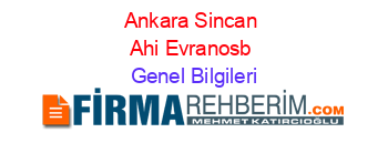 Ankara+Sincan+Ahi+Evranosb Genel+Bilgileri