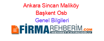 Ankara+Sincan+Maliköy+Başkent+Osb Genel+Bilgileri