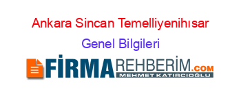 Ankara+Sincan+Temelliyenihısar Genel+Bilgileri