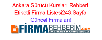 Ankara+Sürücü+Kursları+Rehberi+Etiketli+Firma+Listesi243.Sayfa Güncel+Firmaları!