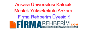 Ankara+Üniversitesi+Kalecik+Meslek+Yüksekokulu+Ankara Firma+Rehberim+Üyesidir!