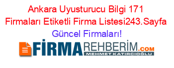 Ankara+Uyusturucu+Bilgi+171+Firmaları+Etiketli+Firma+Listesi243.Sayfa Güncel+Firmaları!