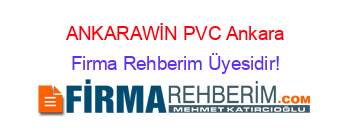ANKARAWİN+PVC+Ankara Firma+Rehberim+Üyesidir!