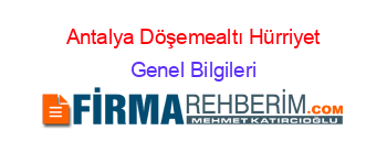 Antalya+Döşemealtı+Hürriyet Genel+Bilgileri