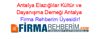 Antalya+Elazığlılar+Kültür+ve+Dayanışma+Derneği+Antalya Firma+Rehberim+Üyesidir!