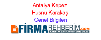 Antalya+Kepez+Hüsnü+Karakaş Genel+Bilgileri