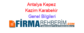 Antalya+Kepez+Kazim+Karabekir Genel+Bilgileri