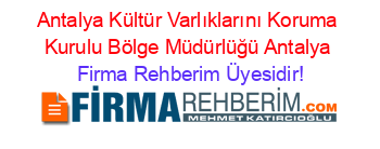Antalya+Kültür+Varlıklarını+Koruma+Kurulu+Bölge+Müdürlüğü+Antalya Firma+Rehberim+Üyesidir!