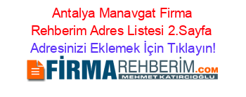 +Antalya+Manavgat+Firma+Rehberim+Adres+Listesi+2.Sayfa Adresinizi+Eklemek+İçin+Tıklayın!