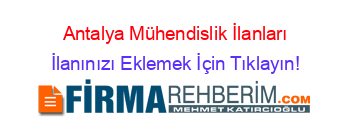 Antalya+Mühendislik+İlanları İlanınızı+Eklemek+İçin+Tıklayın!