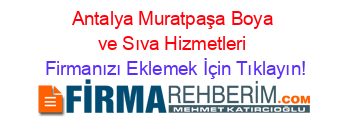 Antalya+Muratpaşa+Boya+ve+Sıva+Hizmetleri Firmanızı+Eklemek+İçin+Tıklayın!