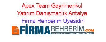 Apex+Team+Gayrimenkul+Yatırım+Danışmanlık+Antalya Firma+Rehberim+Üyesidir!