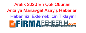 Aralık+2023+En+Çok+Okunan+Antalya+Manavgat+Asayiş+Haberleri Haberinizi+Eklemek+İçin+Tıklayın!