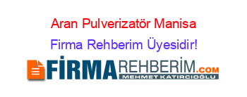 Aran+Pulverizatör+Manisa Firma+Rehberim+Üyesidir!