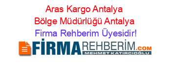 Aras+Kargo+Antalya+Bölge+Müdürlüğü+Antalya Firma+Rehberim+Üyesidir!