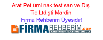 Arat+Pet.ürnl.nak.test.san.ve+Dış+Tic+Ltd.şti+Mardin Firma+Rehberim+Üyesidir!