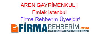AREN+GAYRİMENKUL+|+Emlak+Istanbul Firma+Rehberim+Üyesidir!