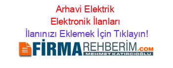 Arhavi+Elektrik+Elektronik+İlanları İlanınızı+Eklemek+İçin+Tıklayın!