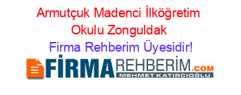 Armutçuk+Madenci+İlköğretim+Okulu+Zonguldak Firma+Rehberim+Üyesidir!