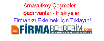 Arnavutköy+Çeşmeler+-+Şadırvanlar+-+Fıskiyeler Firmanızı+Eklemek+İçin+Tıklayın!